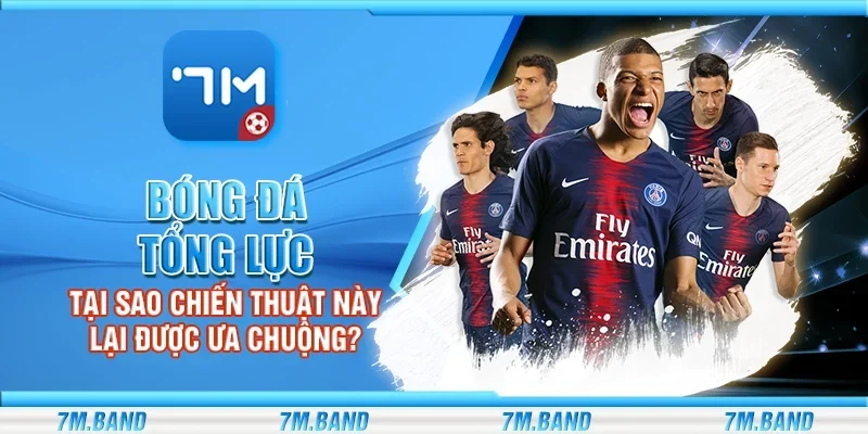 Bóng đá tổng lực - Tại sao chiến thuật này lại được ưa chuộng?
