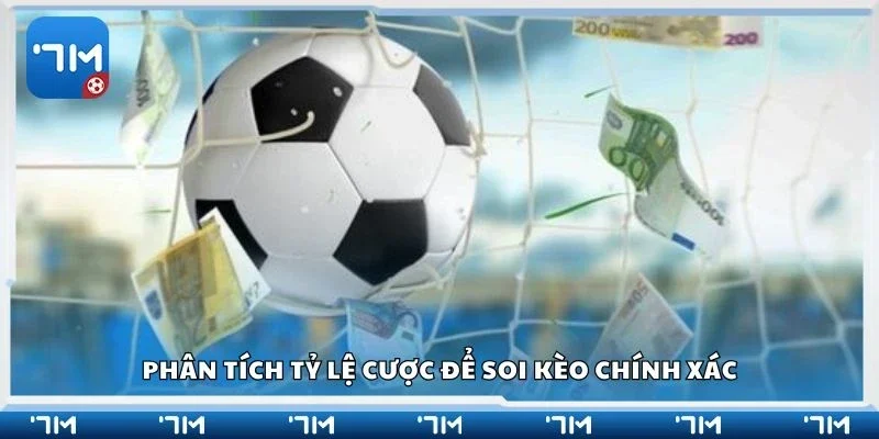 Phân tích tỷ lệ cược để soi kèo chính xác