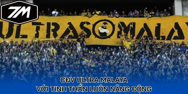 CĐV Ultra Malaya với tinh thần luôn năng động