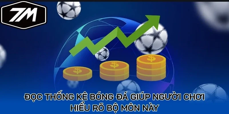 Đọc thống kê bóng đá giúp người chơi hiểu rõ bộ môn này