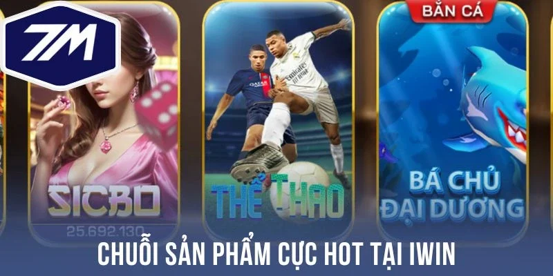 Chuỗi sản phẩm cực hot tại Iwin