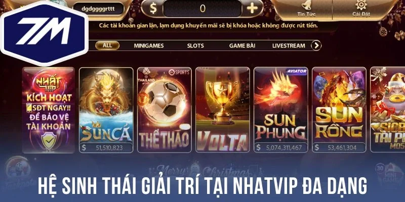 Hệ sinh thái giải trí tại Nhatvip đa dạng