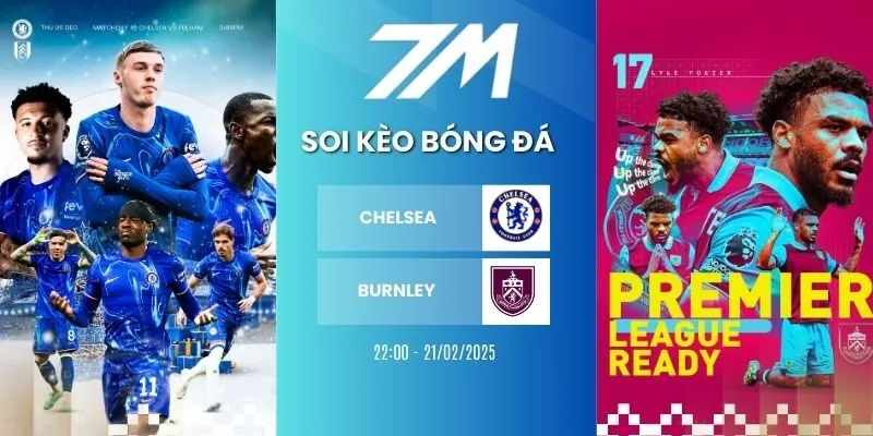 Kèo nhà cái Chelsea vs Burnley hôm nay ngày 21/02/2026 - NHA