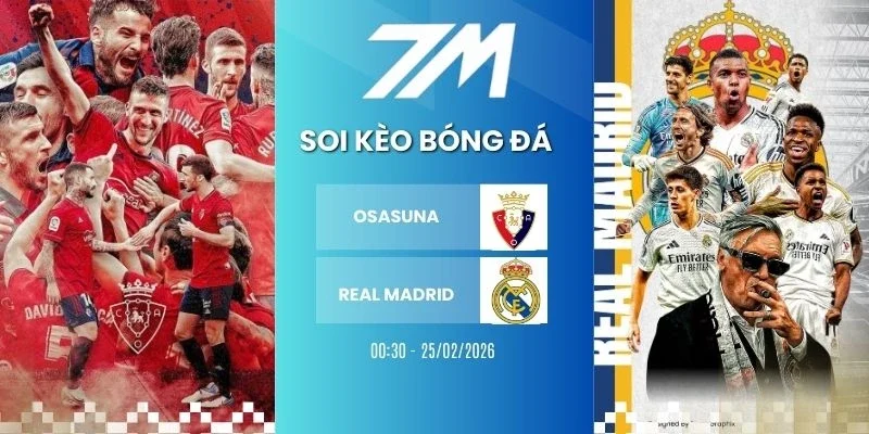 Kèo nhà cái Osasuna vs Real Madrid hôm nay ngày 22/02/2026 - La Liga
