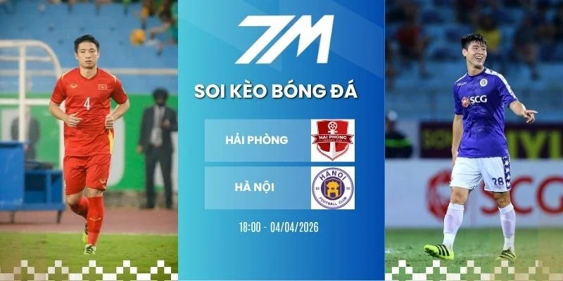 Kèo bóng đá Hải Phòng vs Hà Nội hôm nay ngày 04/04/2026 - V League