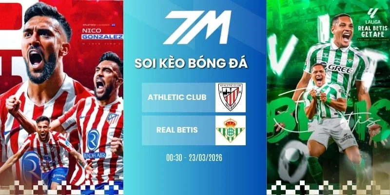 Tỷ lệ kèo Athletic Club vs Real Betis hôm nay ngày 23/03/2026 - La Liga