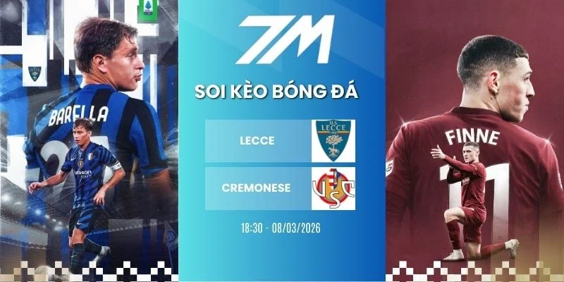 Tỷ lệ kèo Lecce vs Cremonese hôm nay ngày 08/03/2026 - Serie A