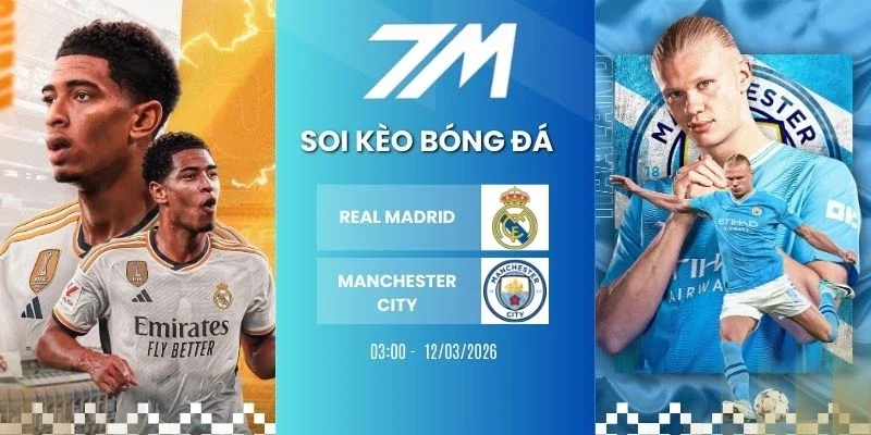 Tỷ lệ kèo Real Madrid vs Manchester City hôm nay ngày 12/03/2026 - C1
