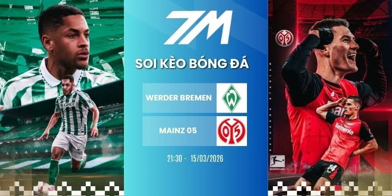 Tỷ lệ kèo Werder Bremen vs Mainz 05 hôm nay ngày 15/03/2026 - Bundesliga