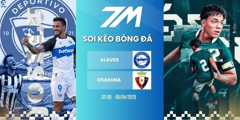 Kèo bóng đá Alavés vs Osasuna hôm nay ngày 06/04/2026 - La Liga