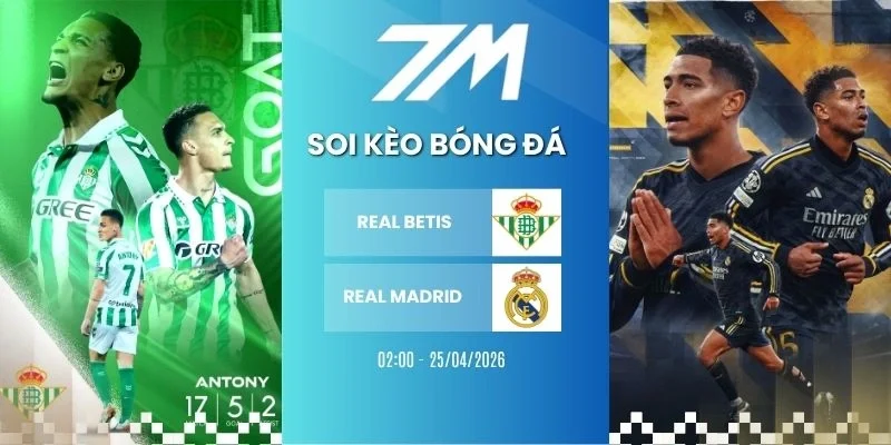 Kèo bóng đá Real Betis vs Real Madrid hôm nay ngày 25/04/2026 - La Liga