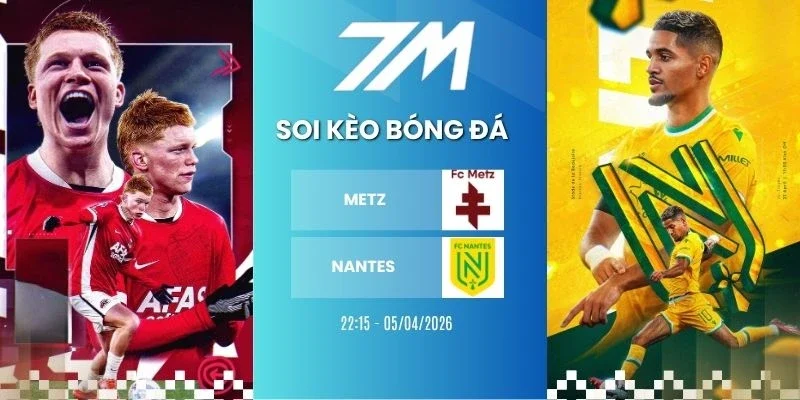 Kèo nhà cái Metz vs Nantes hôm nay ngày 05/04/2026 - Ligue 1