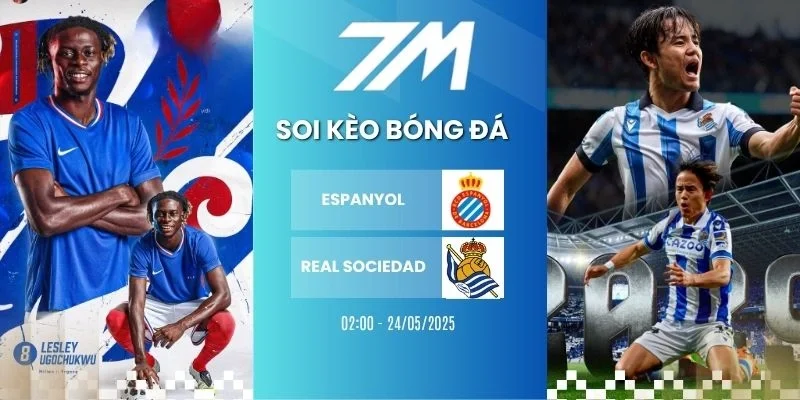 Tỷ lệ kèo Espanyol vs Real Sociedad hôm nay ngày 24/05/2026 - La Liga
