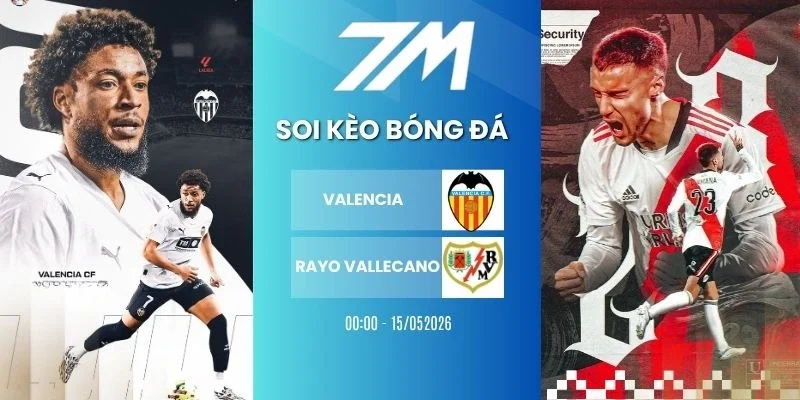 Kèo nhà cái Valencia vs Rayo Vallecano hôm nay ngày 15/05/2026 - La Liga